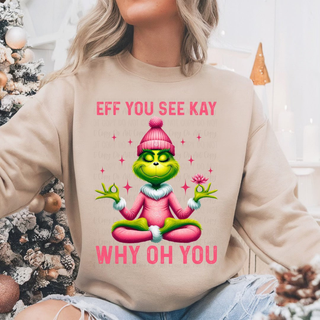 EFF YOU SEE KAY Grinch Sweatshirt