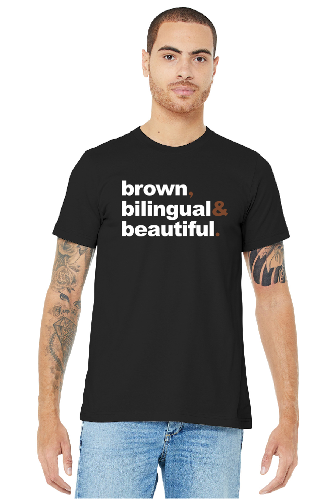 Camiseta unisex "Marrón, bilingüe y hermosa"